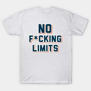 No f*cking limits T-Shirt